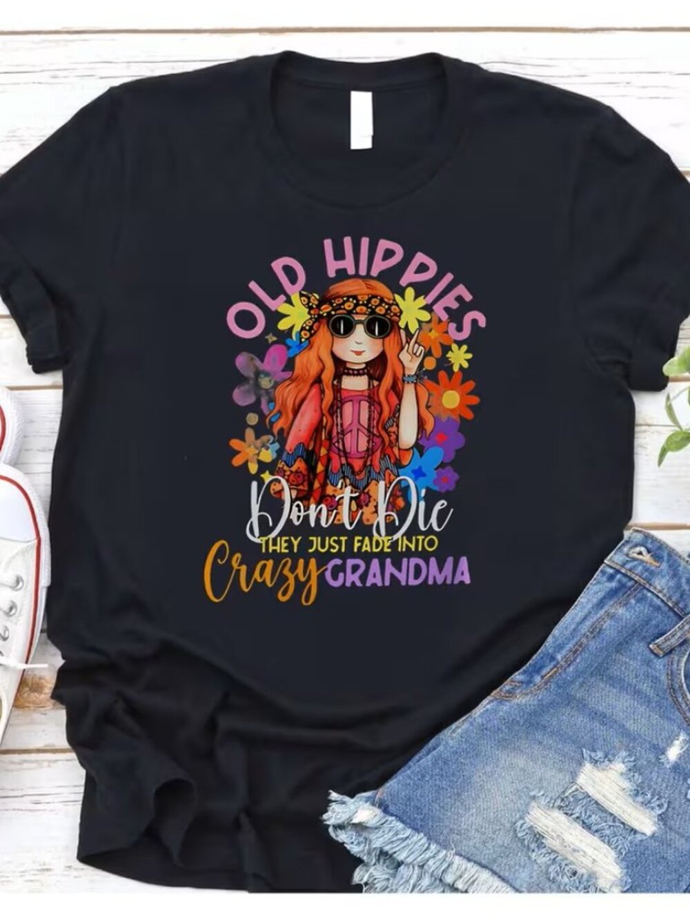 New Old Hippies Die They Just Fade into Crazy Grandmas T-shirt
